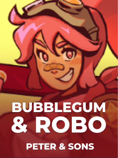 Bubblegum & Robo